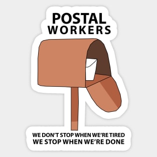 We Don't Stop When We're Tired We Stop When We're Done Sticker